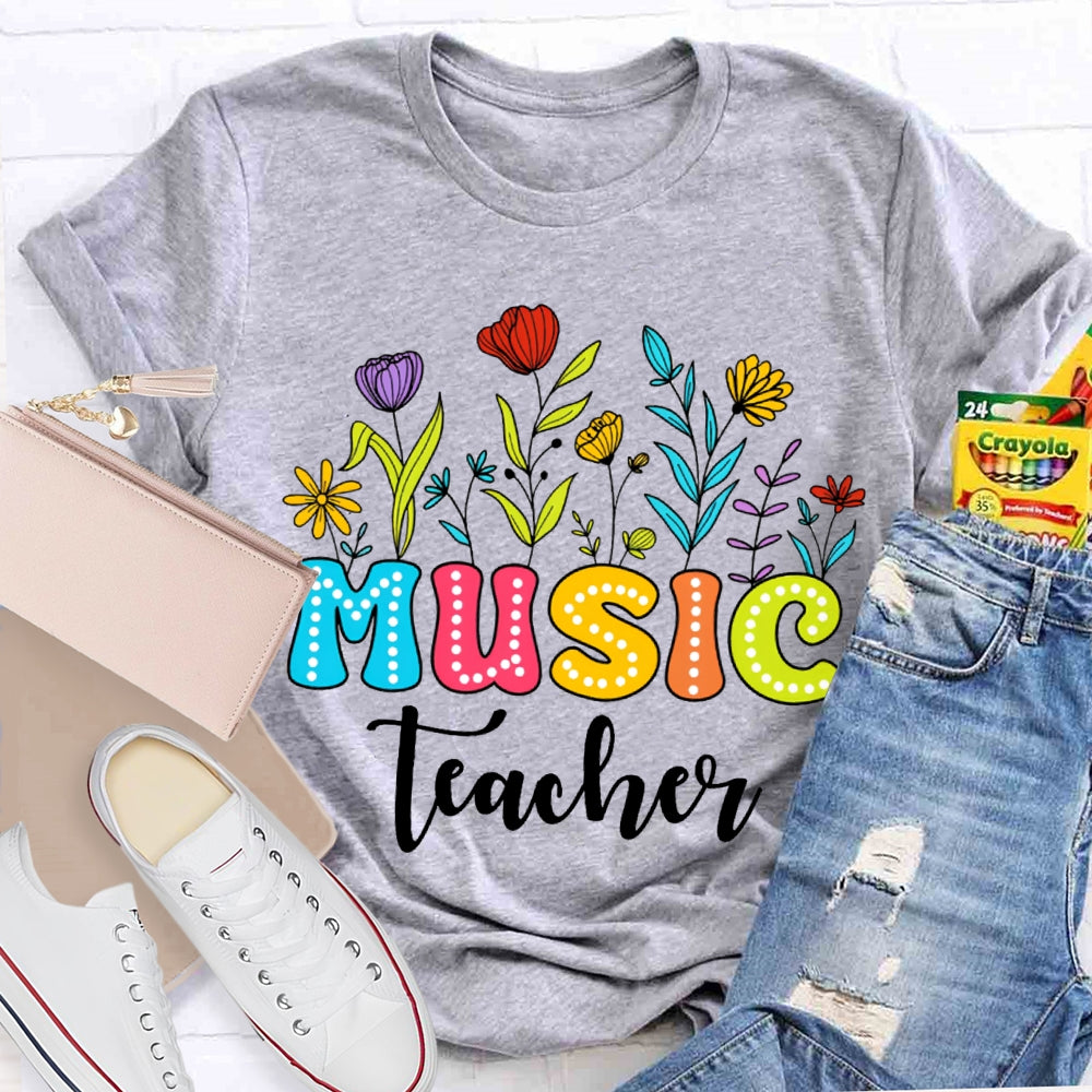 Music Teacher Colorful Fonts And Flowers T-shirt