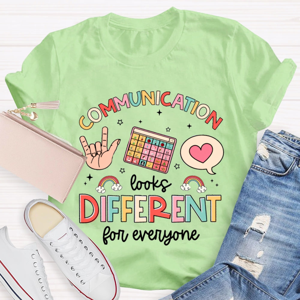 Communication Looks Different For Everyone T-shirt