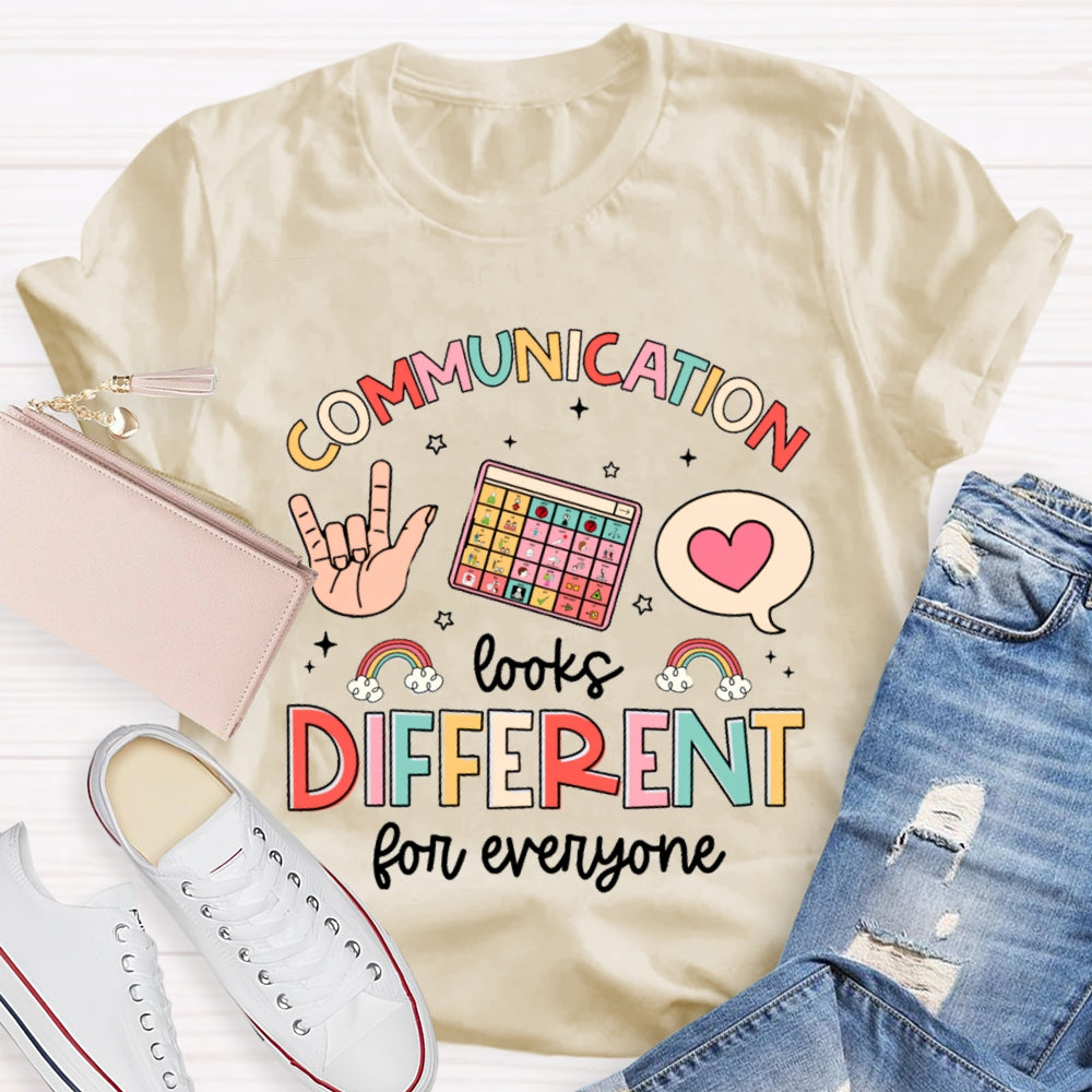 Communication Looks Different For Everyone T-shirt