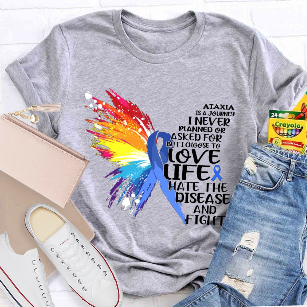 Love Life Hate The Disease And Fight T-shirt