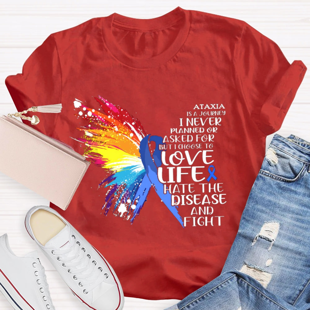 Love Life Hate The Disease And Fight T-shirt
