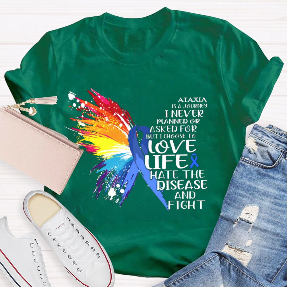 Love Life Hate The Disease And Fight T-shirt
