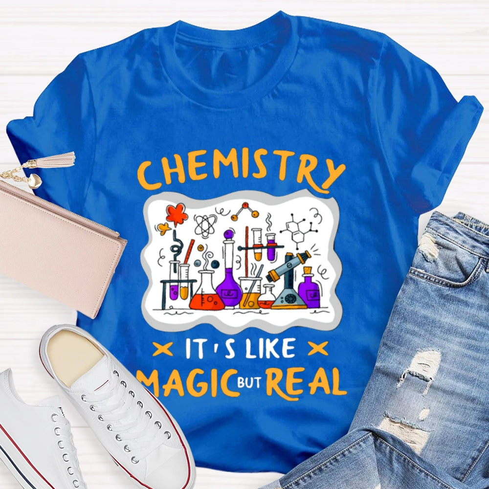 Chemistry It'S Like Magic But Real T-shirt