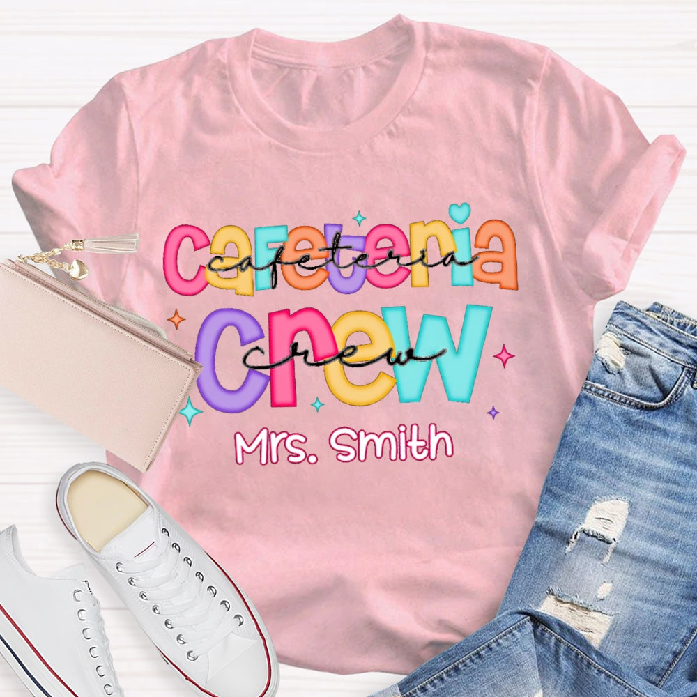 Personalized Name Cafeteria Crew Color Fonts T-shirt
