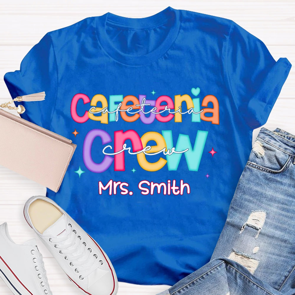Personalized Name Cafeteria Crew Color Fonts T-shirt