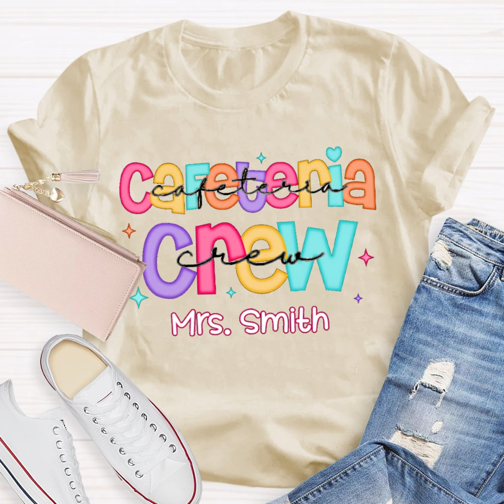 Personalized Name Cafeteria Crew Color Fonts T-shirt