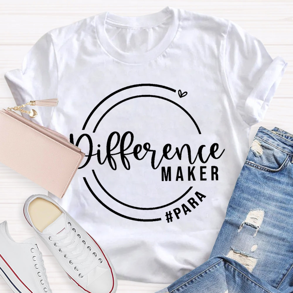Difference Maker Para Paraprofessional  T-shirt