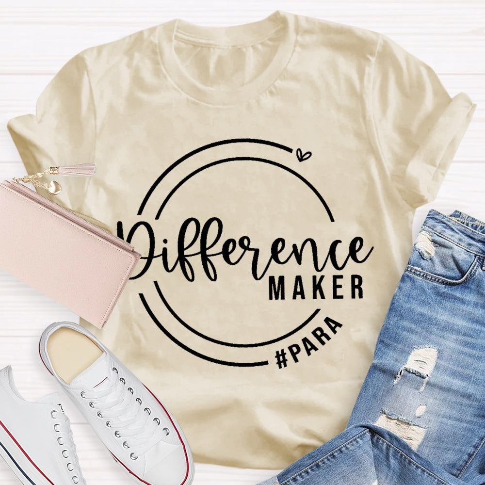 Difference Maker Para Paraprofessional  T-shirt