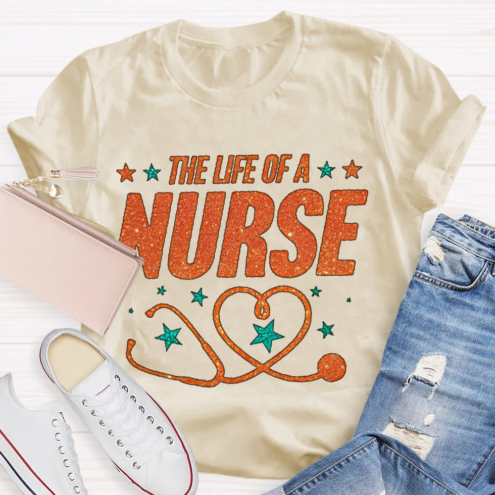 The Life Of A Nurse T-shirt
