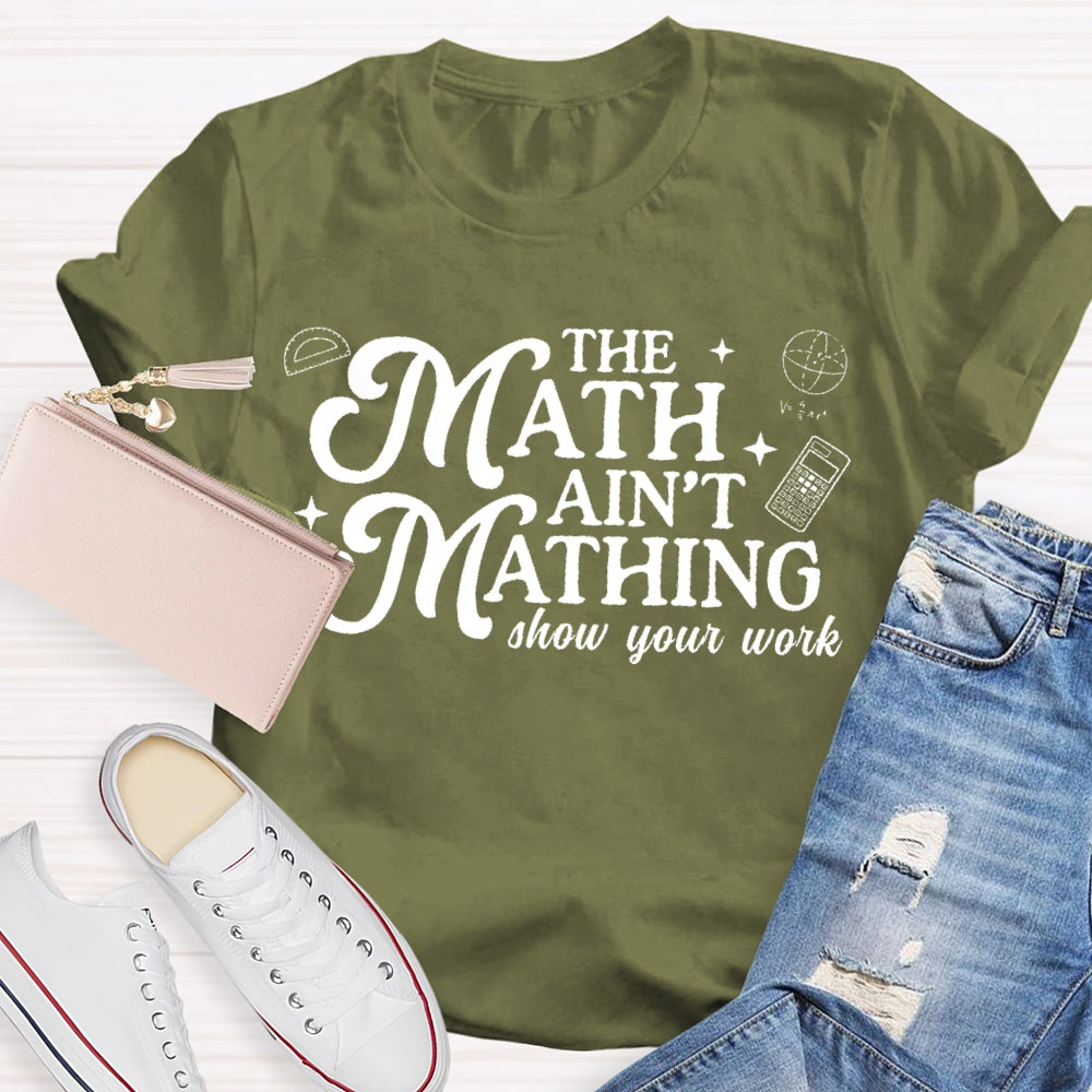 The Math Ain't Matching T-shirt