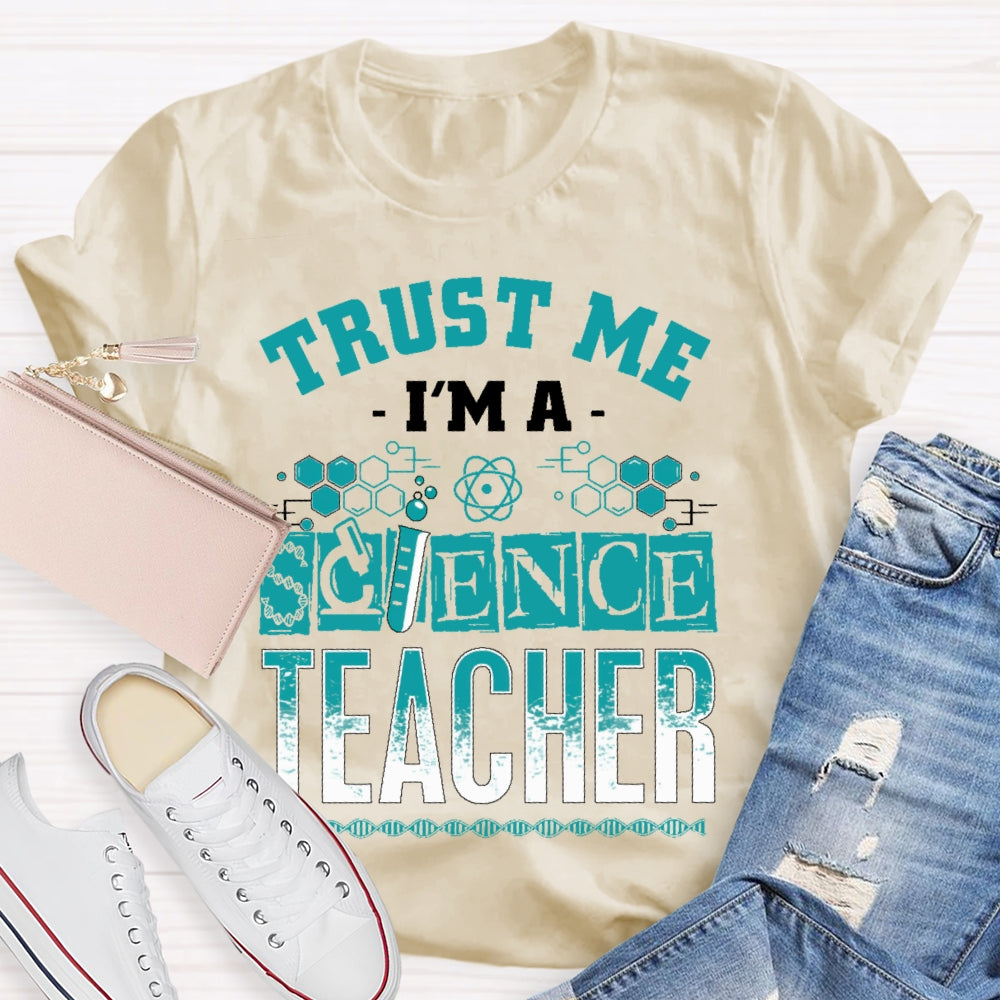 Trust Me I'm A Science Teacher T-shirt