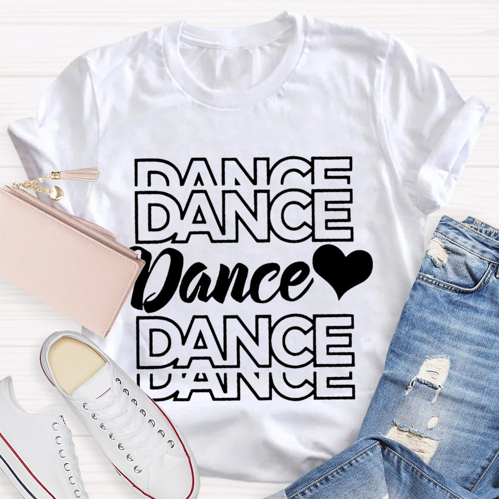 Dance And Heart Dance Teacher T-shirt