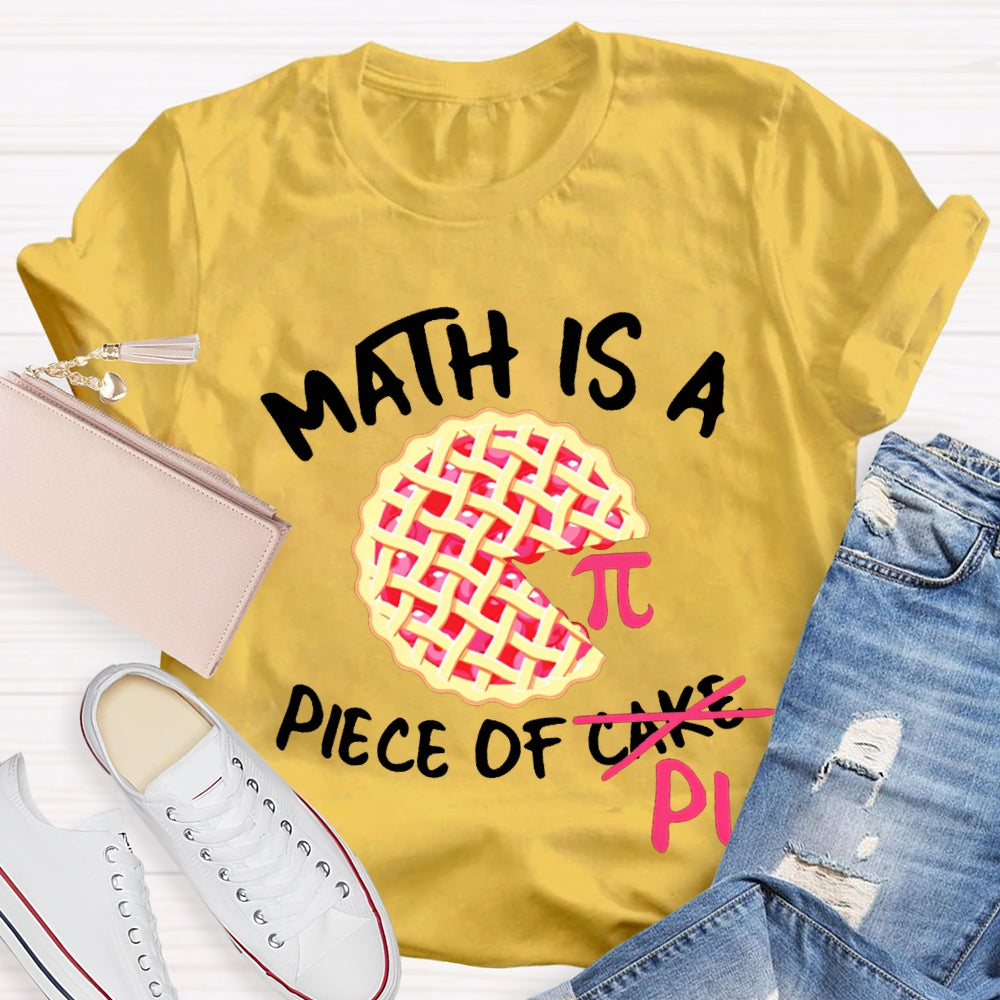 Math Is A Piece Of Pi Math Teacher T-shirt