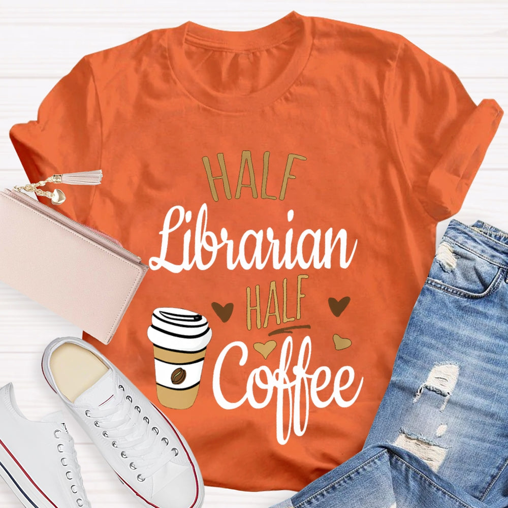 Have Librarian Have Coffee Coffee Cup T-shirt