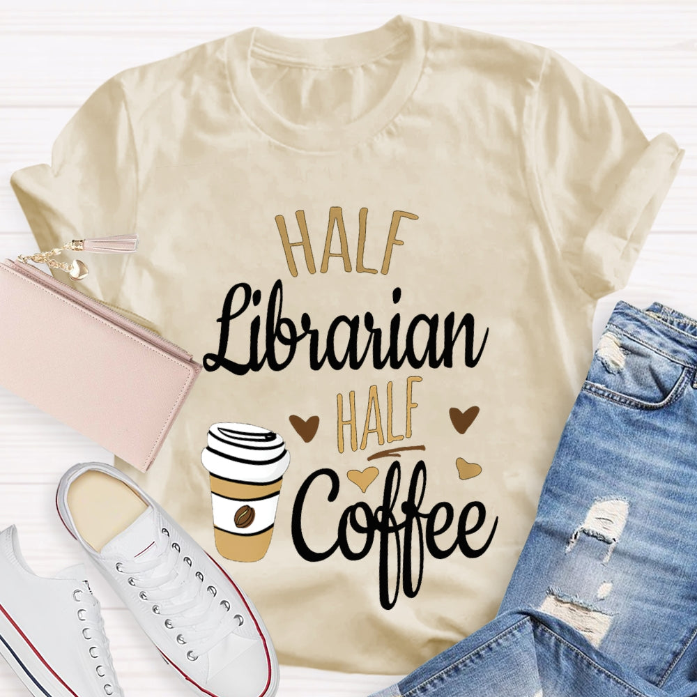 Have Librarian Have Coffee Coffee Cup T-shirt