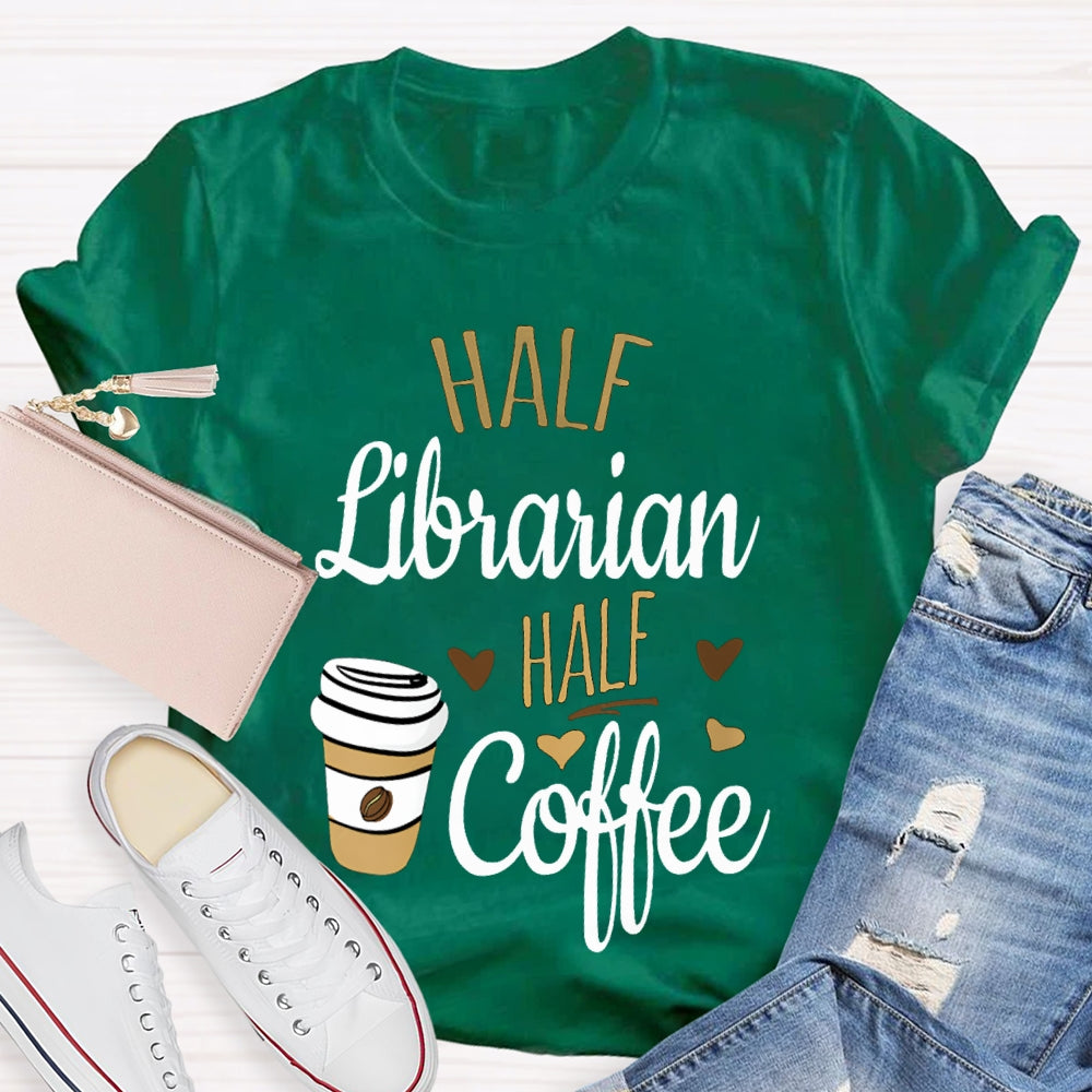 Have Librarian Have Coffee Coffee Cup T-shirt