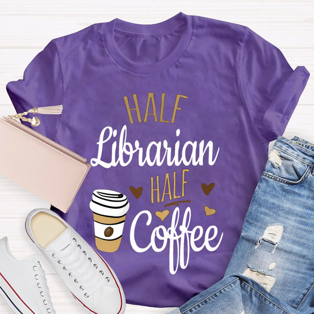 Have Librarian Have Coffee Coffee Cup T-shirt
