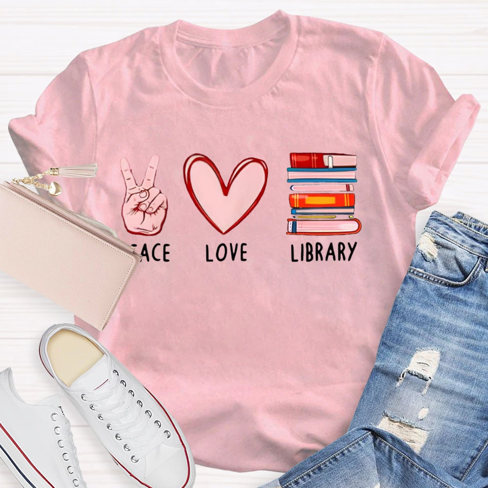 Peace Love Library Librarian T-shirt