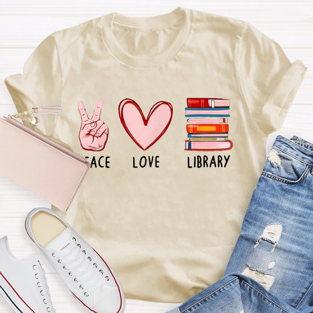 Peace Love Library Librarian T-shirt