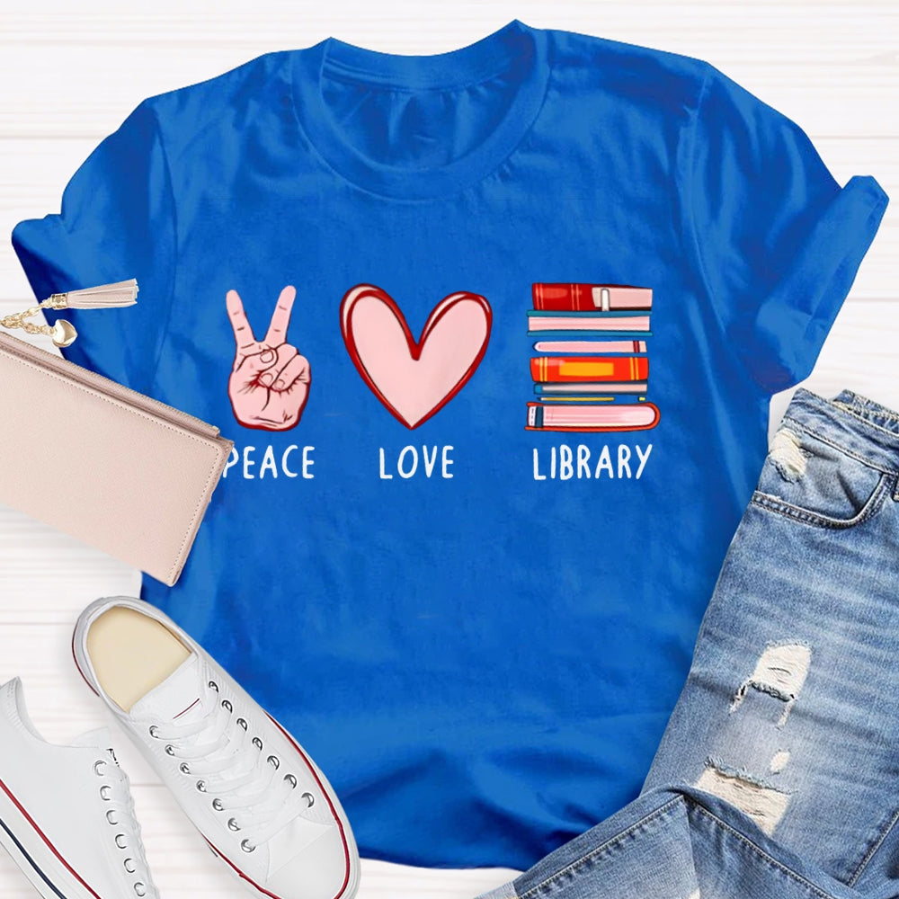 Peace Love Library Librarian T-shirt