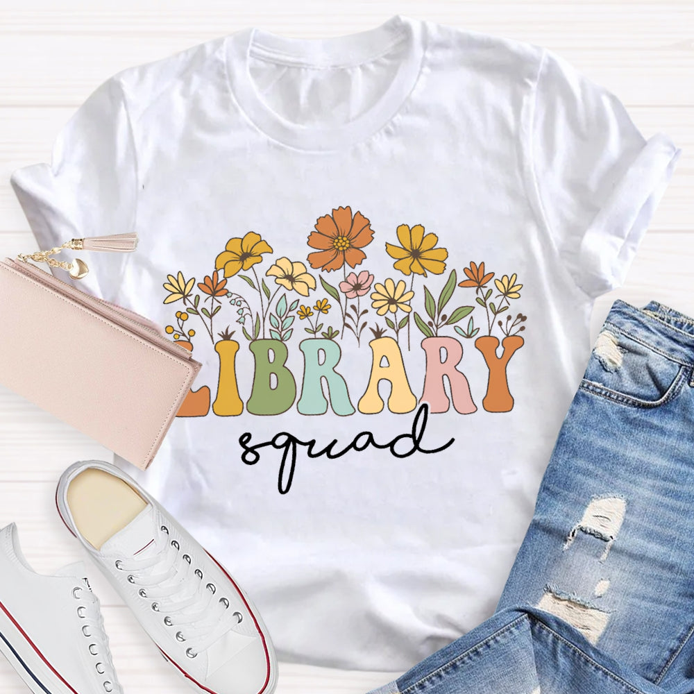 Library Squad Colorful Fonts And Small Flowers T-shirt