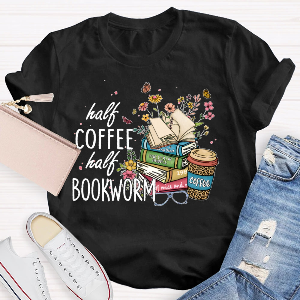 Half Coffee Half Bookworm T-shirt