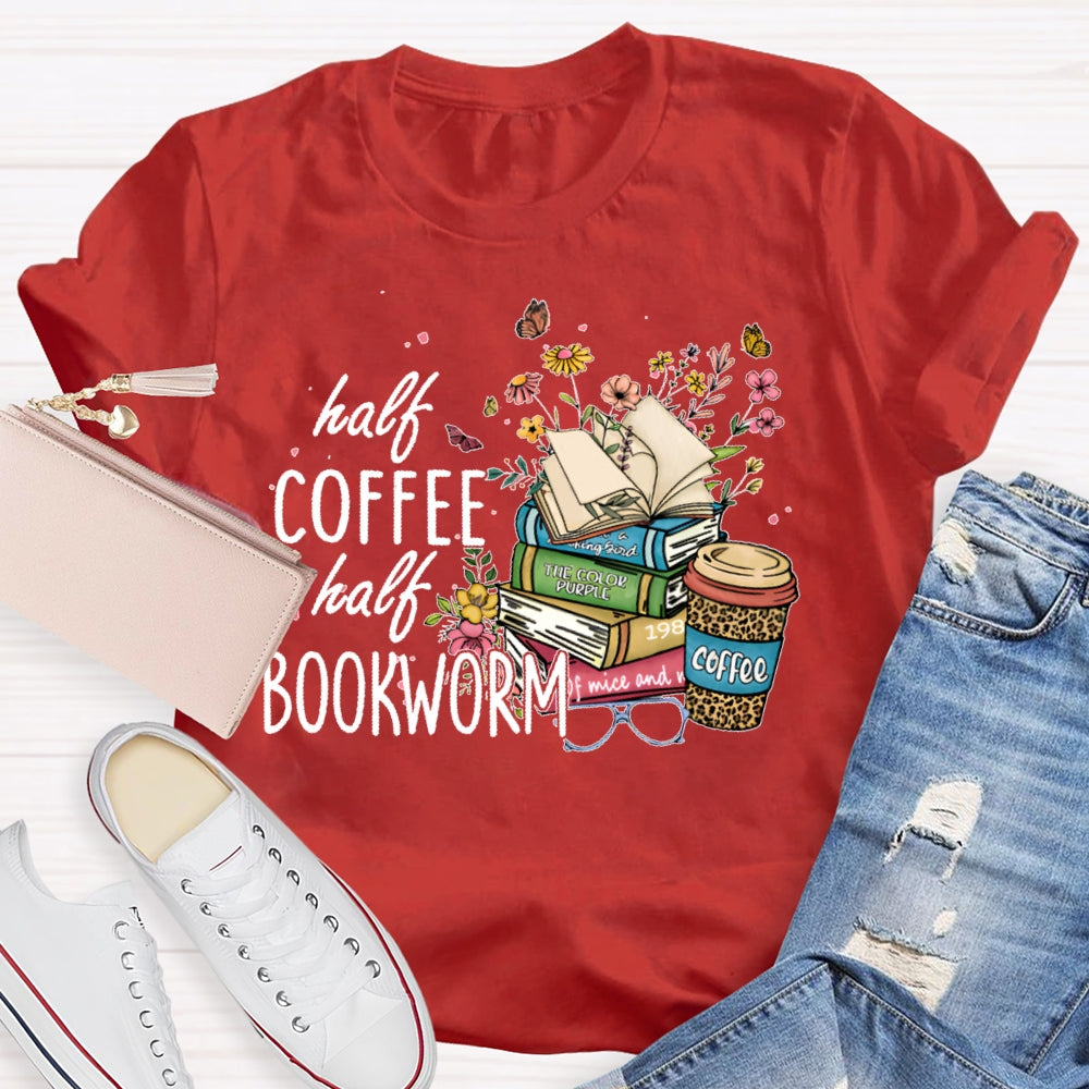 Half Coffee Half Bookworm T-shirt