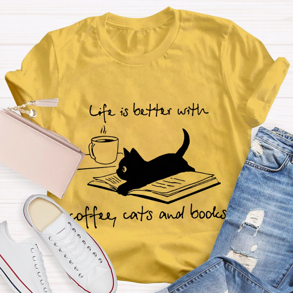 Life Is Better With Coffee Cats And Books T-shirt