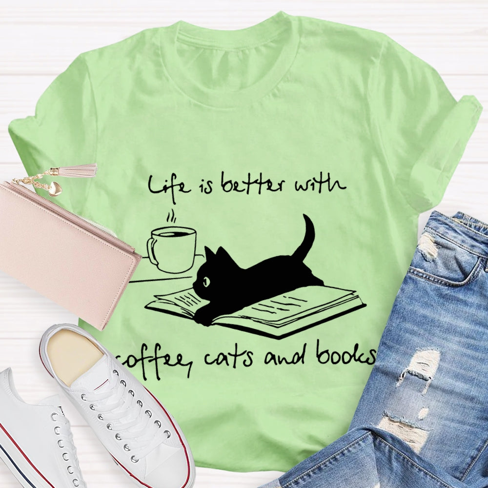Life Is Better With Coffee Cats And Books T-shirt