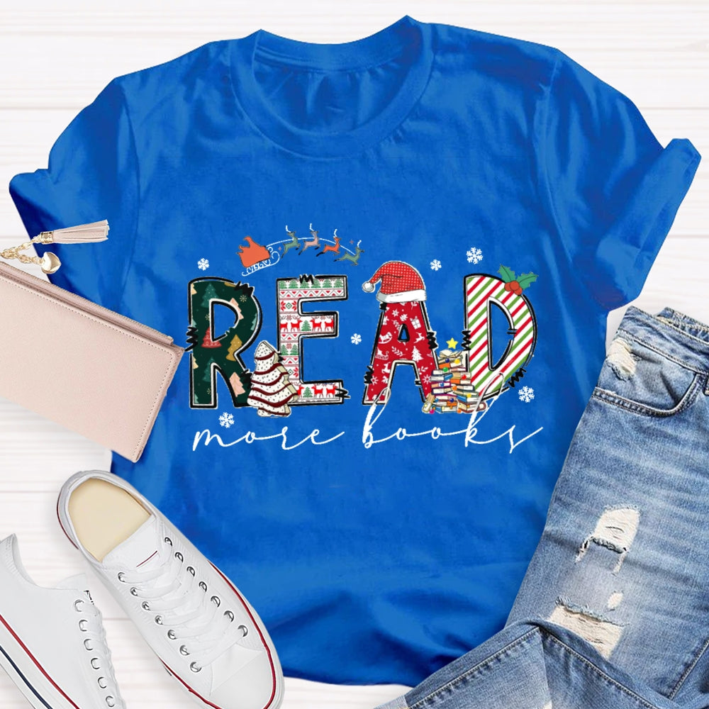 Christmas Snow Season Read More Books T-Shirt