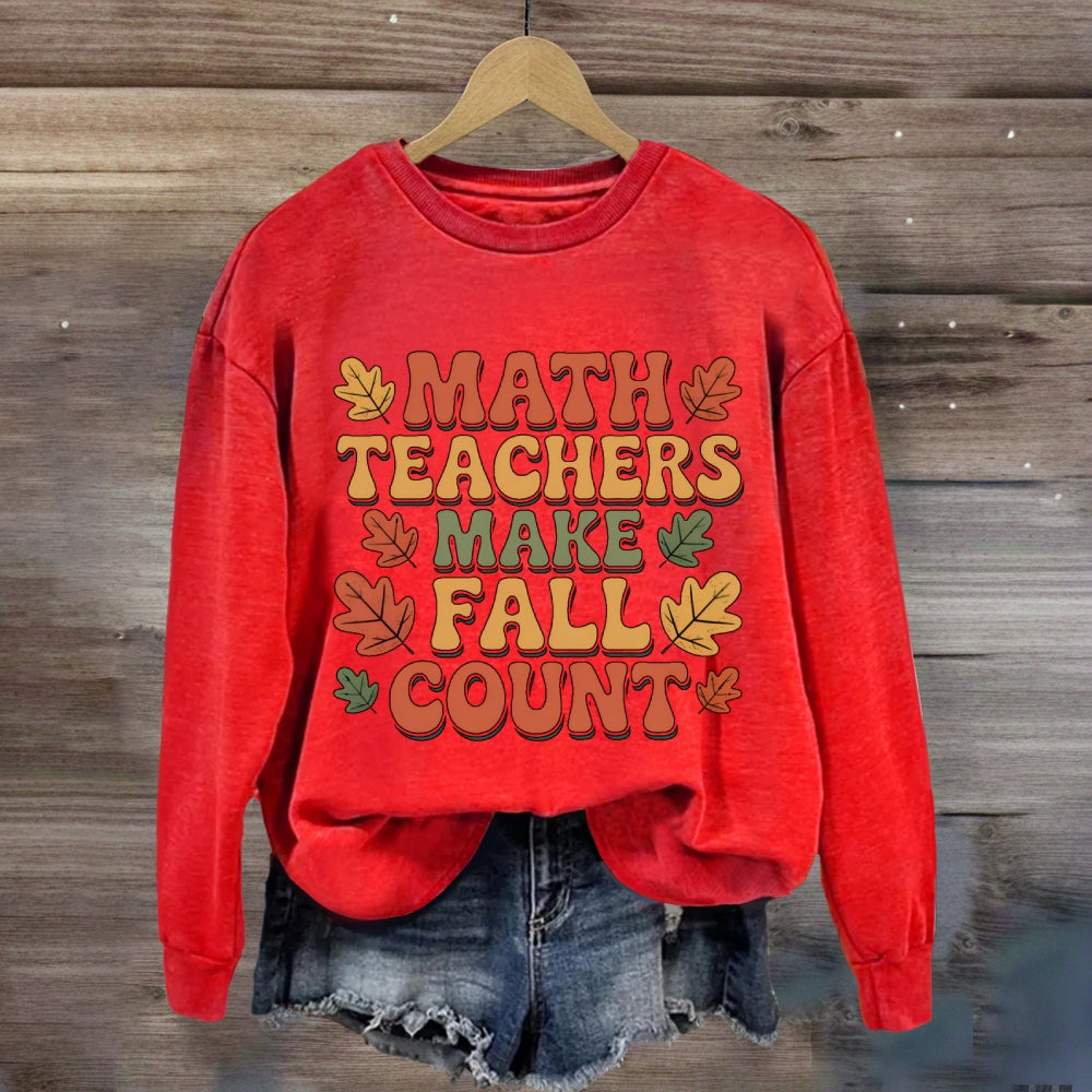 Math Teacher Make Fall Count Sweatshirt