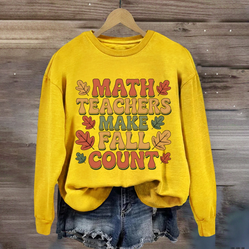 Math Teacher Make Fall Count Sweatshirt