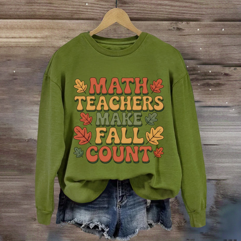 Math Teacher Make Fall Count Sweatshirt