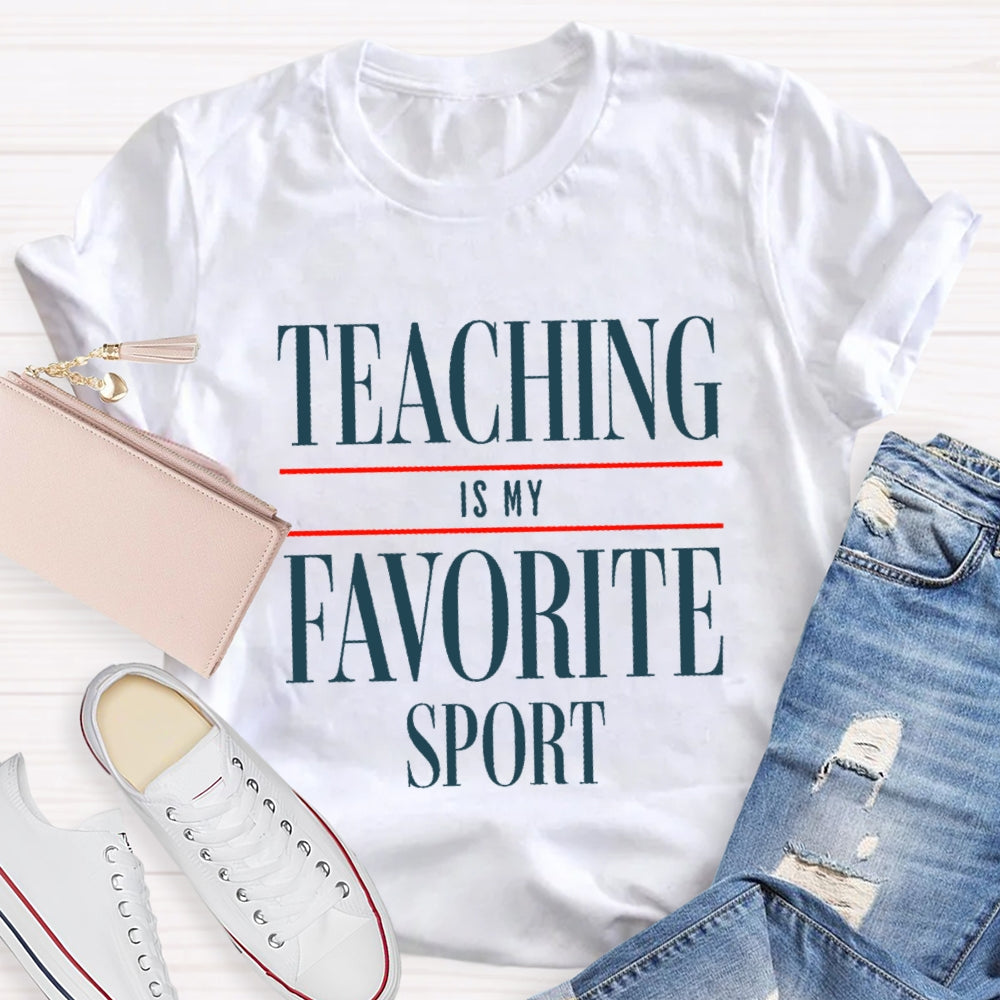 Teaching Is My Favorite Sport T-Shirt