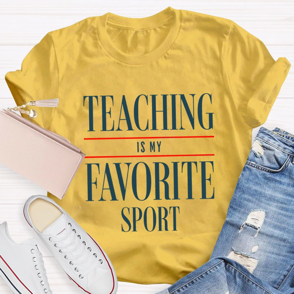 Teaching Is My Favorite Sport T-Shirt