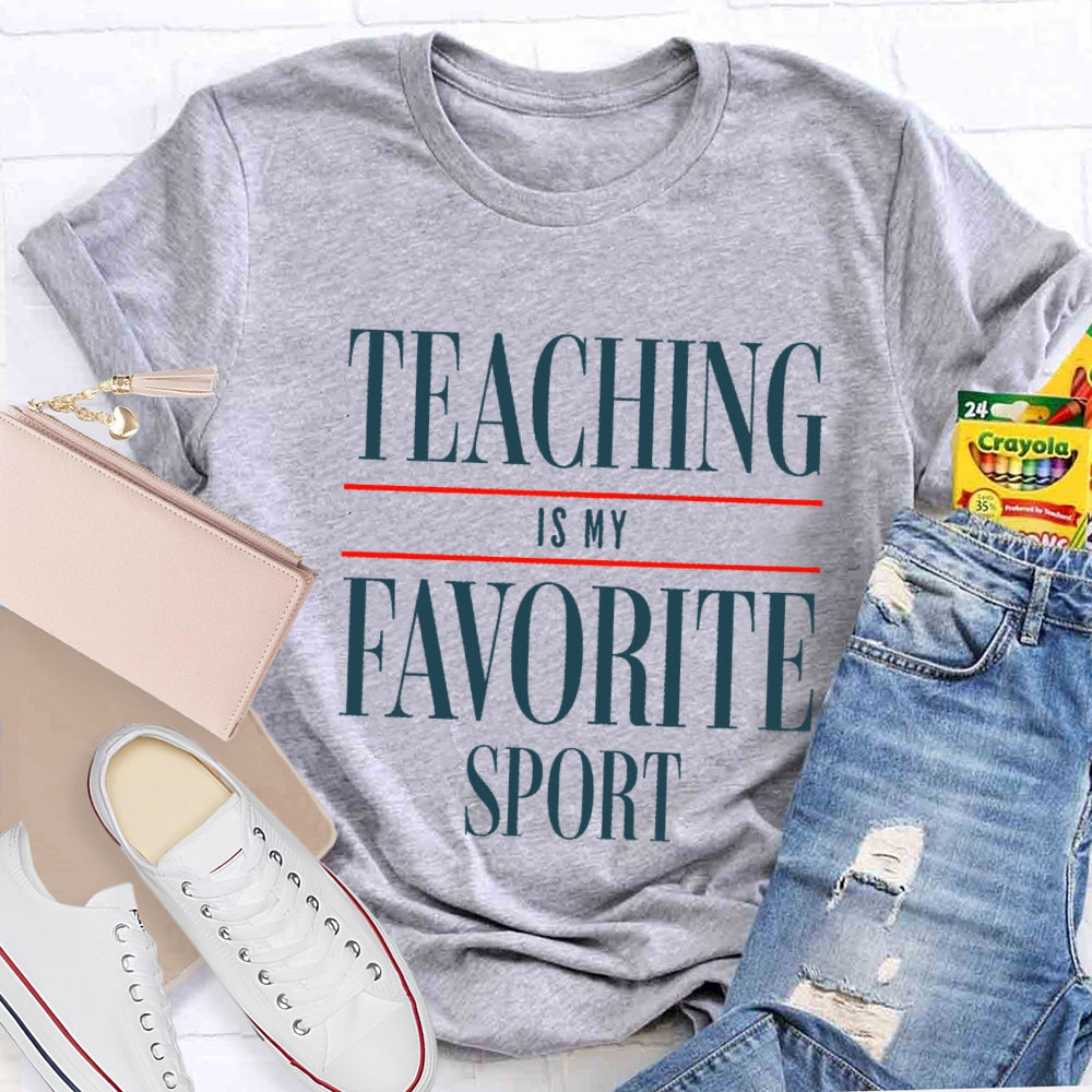 Teaching Is My Favorite Sport T-Shirt