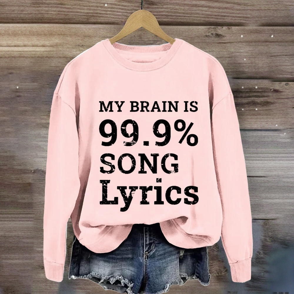 My Brain Is 99.9% Song Lyrics Music Lover Gift Sweatshirt
