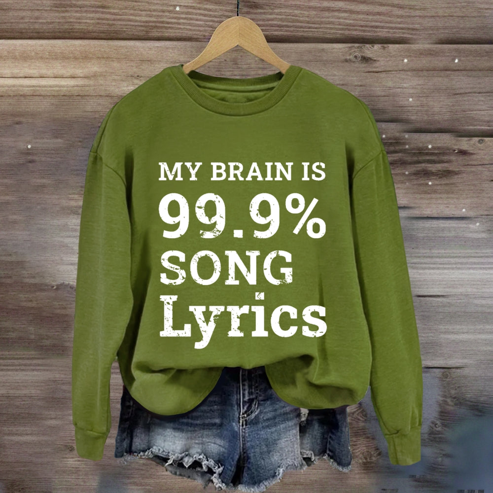 My Brain Is 99.9% Song Lyrics Music Lover Gift Sweatshirt