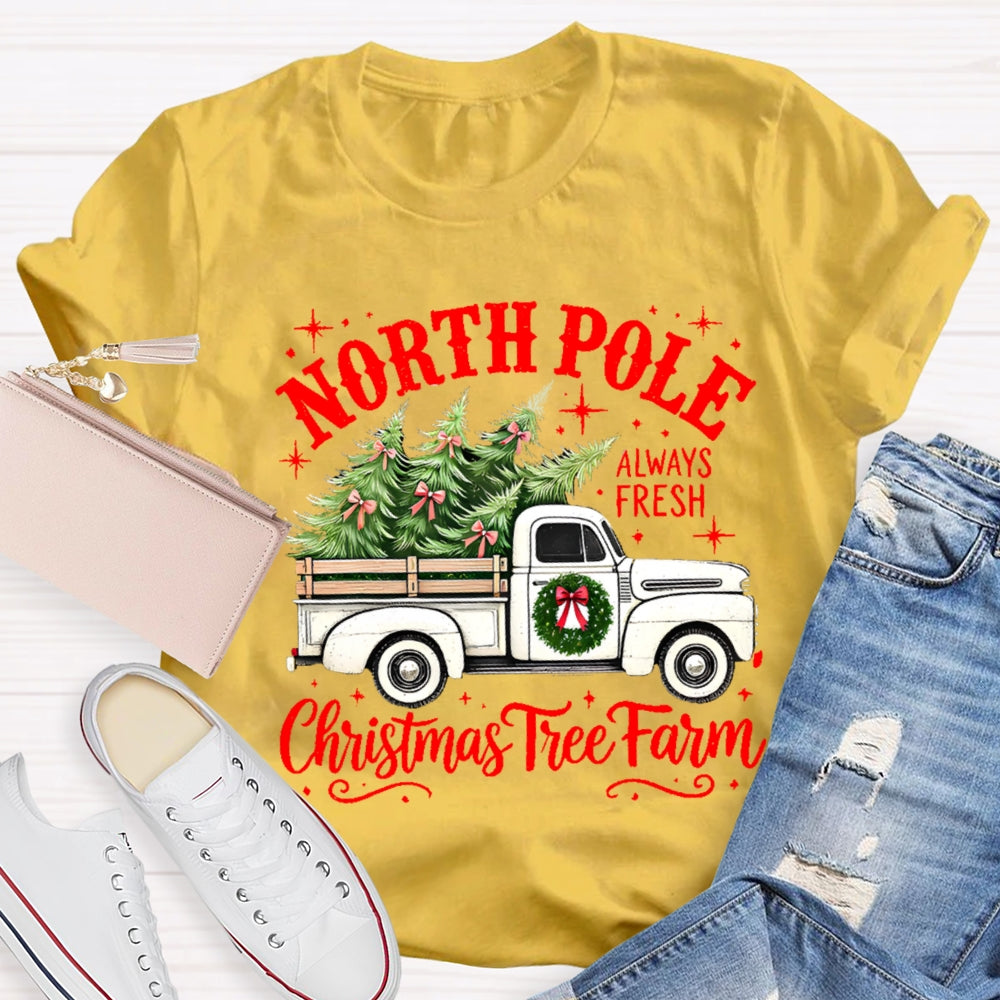 North Pole Always Fresh Christmas Tree Farm T-shirt