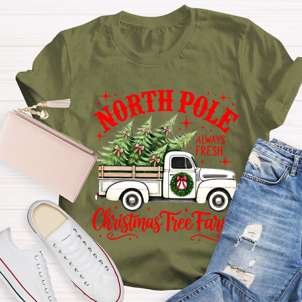 North Pole Always Fresh Christmas Tree Farm T-shirt