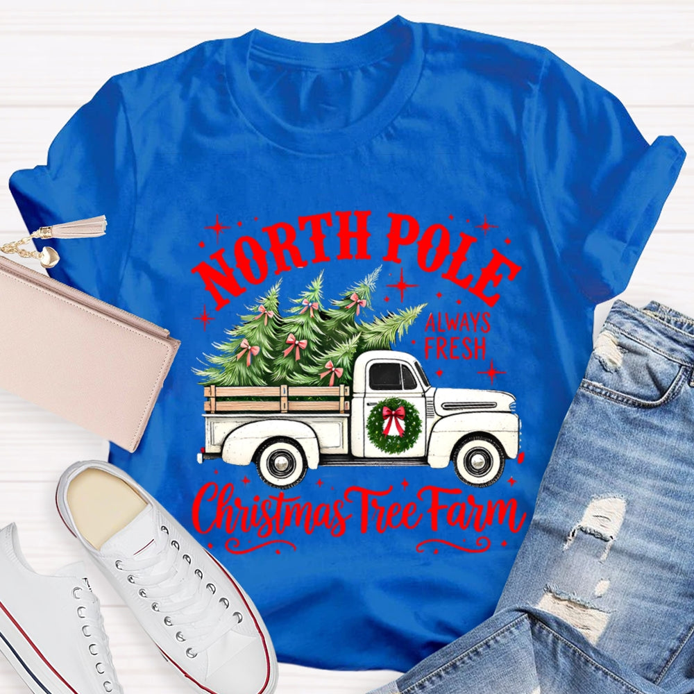 North Pole Always Fresh Christmas Tree Farm T-shirt