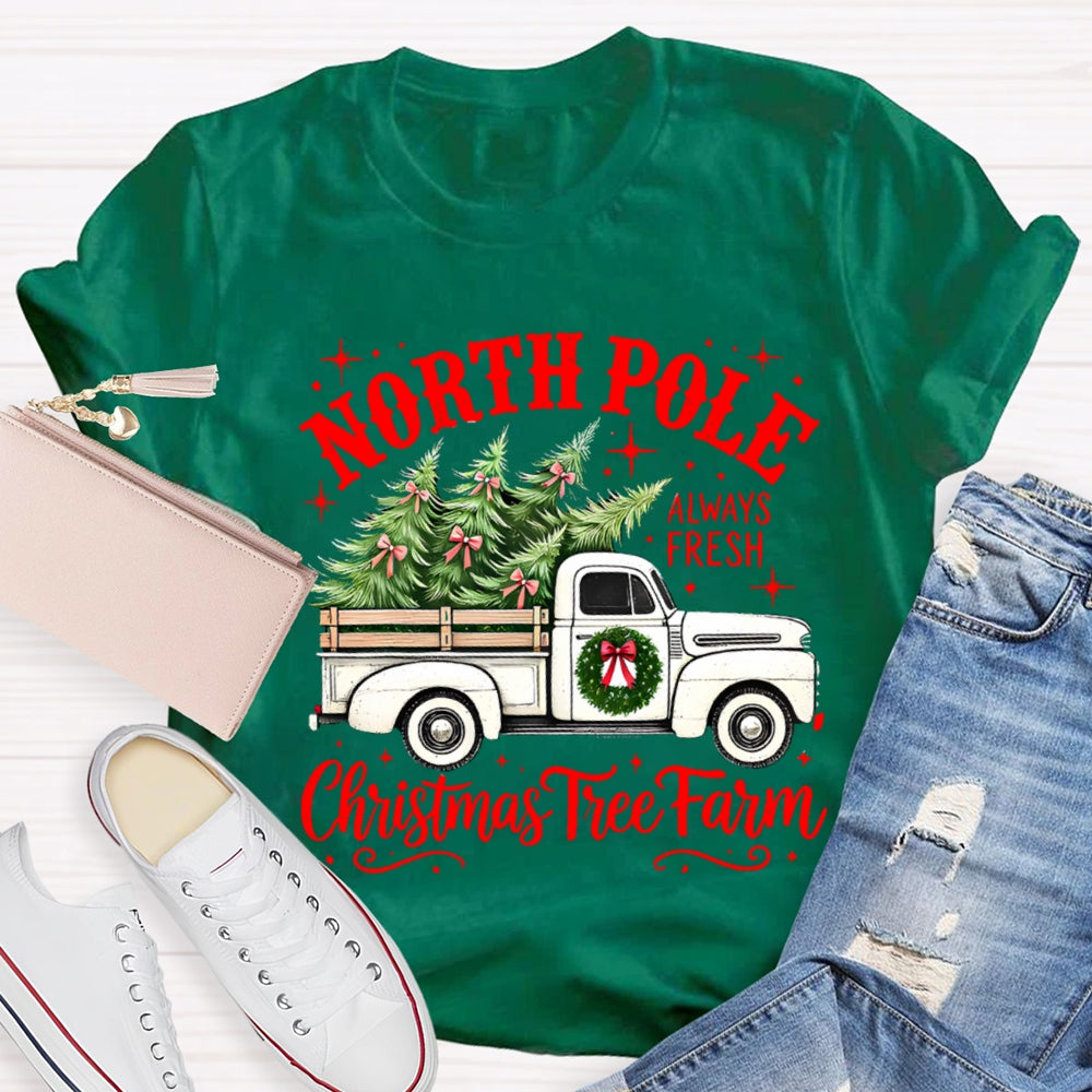 North Pole Always Fresh Christmas Tree Farm T-shirt