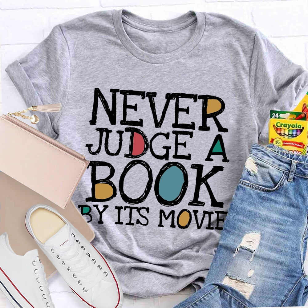 Never Judge A Book By It's Movie T-shirt