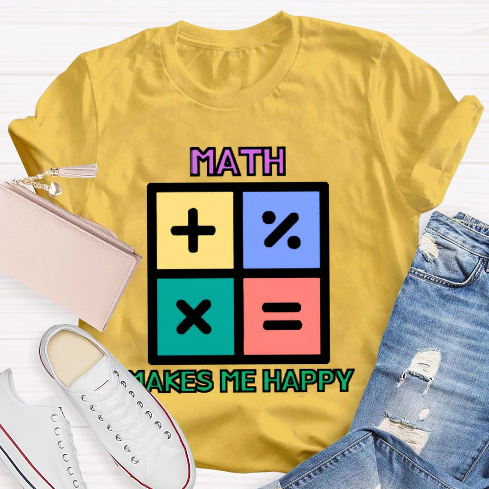 Math Makes Me Happy T-shirt