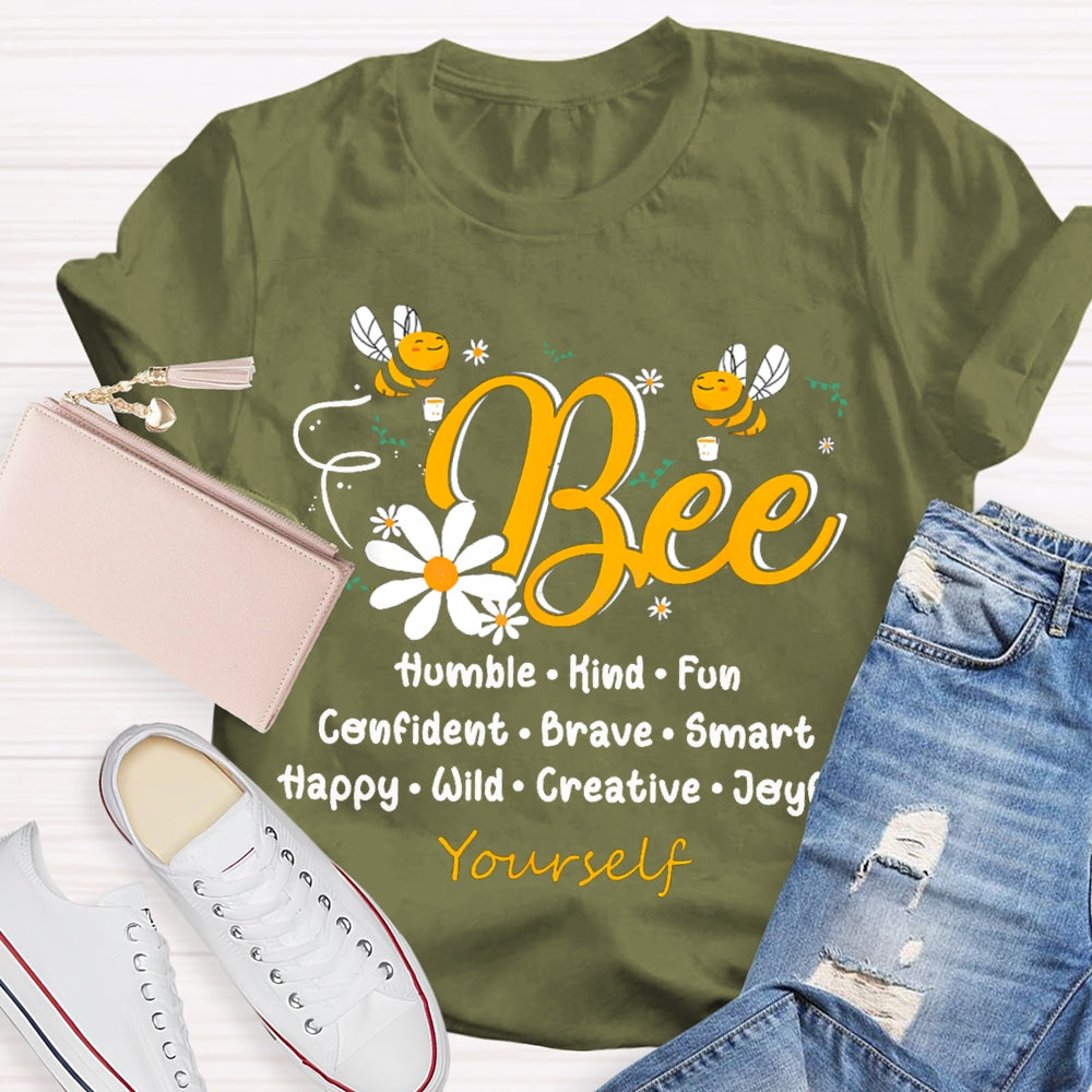 Bee Humble Kind Fun Confident Brave Smart Happy Wild Creative T-shirt