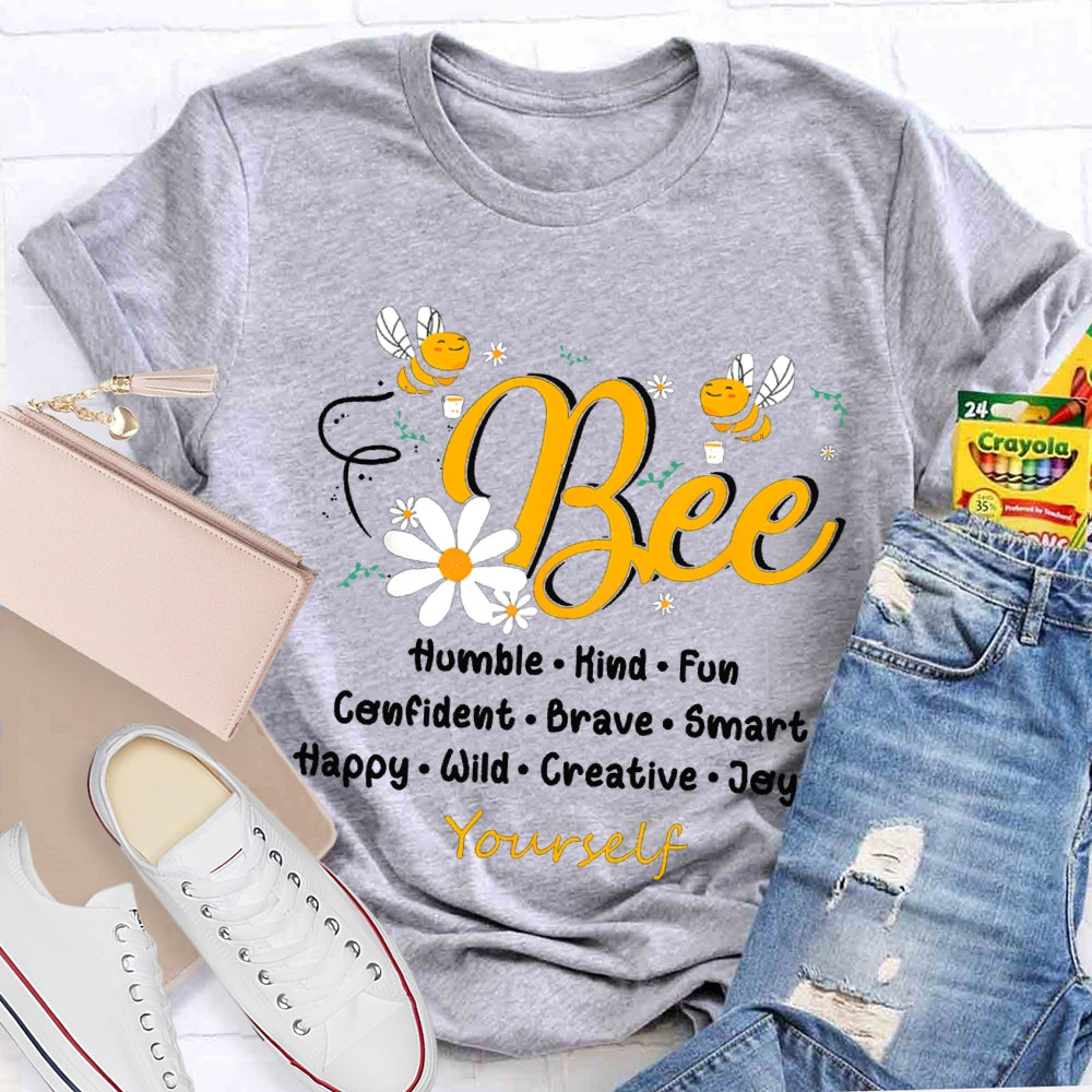 Bee Humble Kind Fun Confident Brave Smart Happy Wild Creative T-shirt