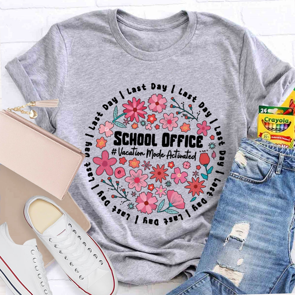School Office Vacation Mode Activated  T-shirt
