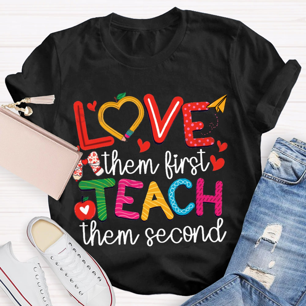 Love Them First Teach Them Second Bows And Small Hearts T-shirt