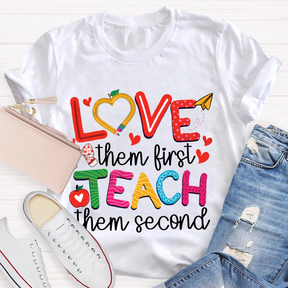 Love Them First Teach Them Second Bows And Small Hearts T-shirt