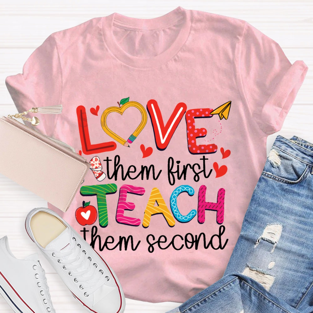 Love Them First Teach Them Second Bows And Small Hearts T-shirt